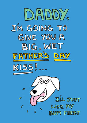 Big Wet Kiss Father's Day Card