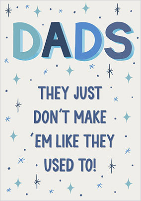 Dads Don't Make Em Like They Used to Father's Day Card