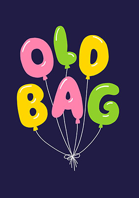 Old Bag Balloons Birthday Card