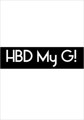 HBD My G Birthday Card