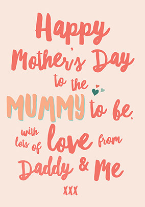 Mummy to Be from Daddy and Me Mother's Day Card