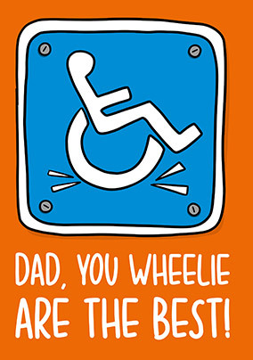 Dad You Wheelie are the Best Father's Day Card