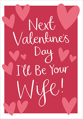 I'll be your Wife Valentine's Day Card