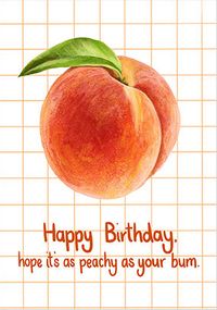 Tap to view As Peachy as Your Bum Birthday Card