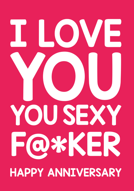 Sexy F**cker Anniversary Card