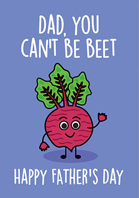 Dad You Can't Beet Father's Day Card