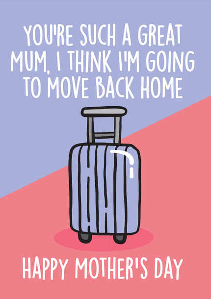 Move Back Home Mother's Day Card