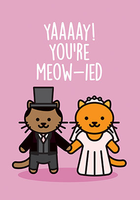 You're Meow-ied Wedding Card