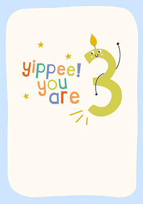 You are 3 Candle Birthday Card