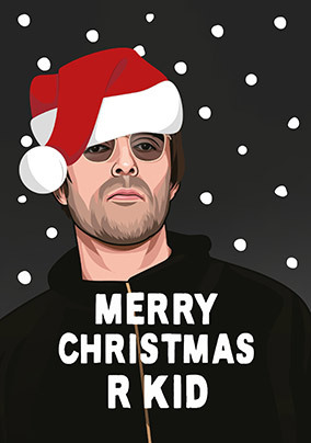 Merry Christmas R Kid Liam Gallagher Spoof Card