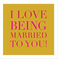 Tap to view Love being married to you Anniversary Card