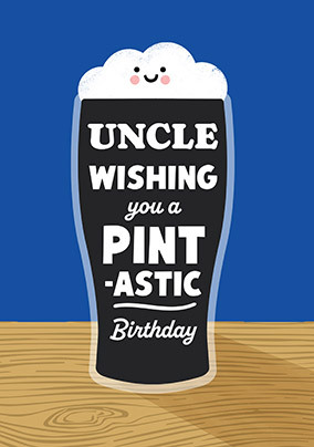 Pint-astic Birthday Card for Uncle