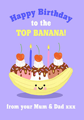 From Mum & Dad Top Bananas Birthday Card