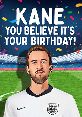 Kane You Believe It Birthday Card