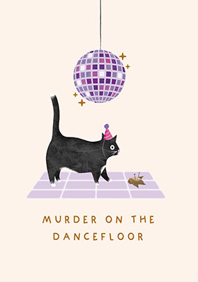 Murder on the Dancefloor Cat Birthday Card