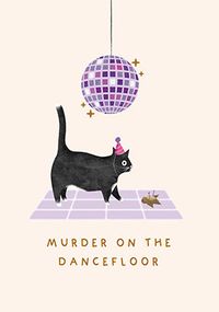 Tap to view Murder on the Dancefloor Cat Birthday Card