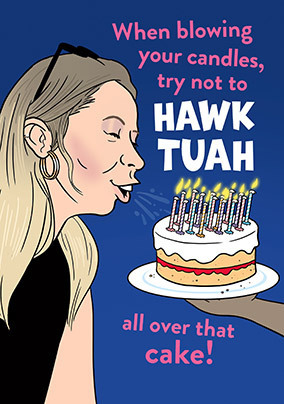 Hawk Tuah Birthday Card