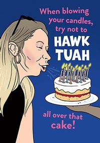 Tap to view Hawk Tuah Birthday Card