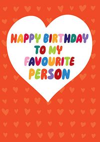 Tap to view Happy Birthday to my Favourite Person Card