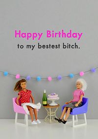 Tap to view Happy Birthday to my Bestest Bitch Card