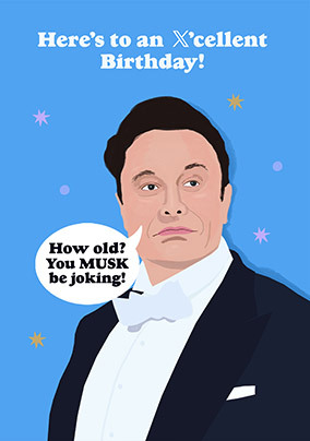 Have An Xcellent Birthday Elon Musk Spoof Card