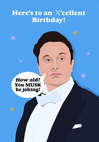 Tap to view Have An Xcellent Birthday Elon Musk Spoof Card