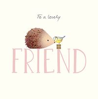 Tap to view Lovely Friend Watercolour Hedgehog Birthday Card