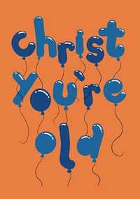 Tap to view Christ You're Old Birthday Card
