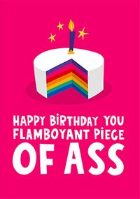 Tap to view Happy Birthday You Flamboyant Piece of Ass Card