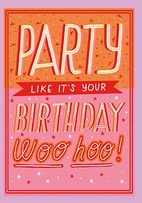Tap to view Party Like Its Your Birthday Card