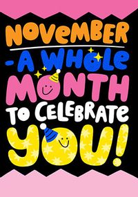 Tap to view A Whole Month to Celebrate You November Birthday Card