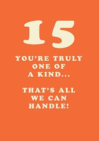 Tap to view One Of A Kind 15th Birthday Card