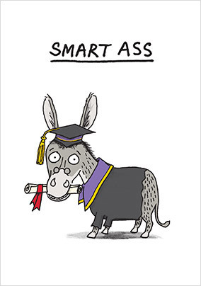 Smart Ass Graduation Congratulations Card