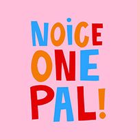 Tap to view Noice One Pal Well Done Square Card