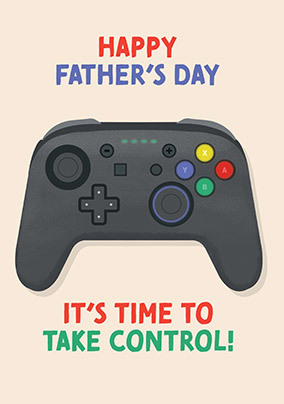Time to Take Control Father's Day Card