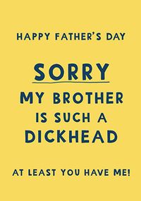 Tap to view Sorry My Brother Is Such A Dickhead Father's Day Card