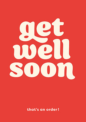 That's An Order Get Well Card