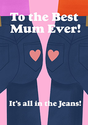 Its All In The Jeans Mother's Day Card