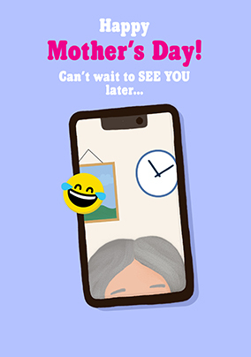 Can't Wait To See You Later Funny Mother's Day Card