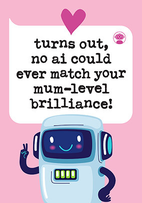 No AI Could Match Your Brilliance Mother's Day Card