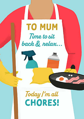 I'm All Chores Mother's Day Card