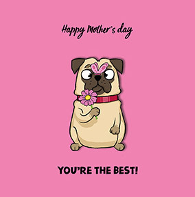 You're The Best Cute Pug Mother's Day Card