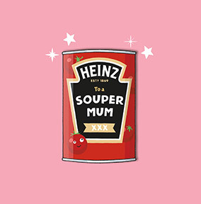 Heinz Tomato Soup Souper Mum Mother's Day Card