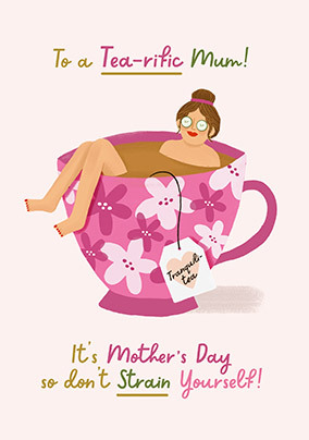 To A Tea-riffic Mum Mother's Day Card