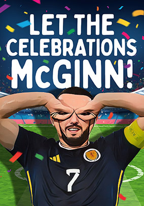 Let The Celebrations McGinn Birthday Card