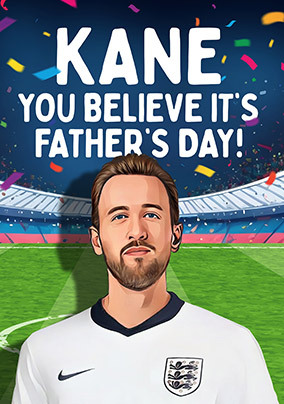 Kane You Believe It Father's Day Card