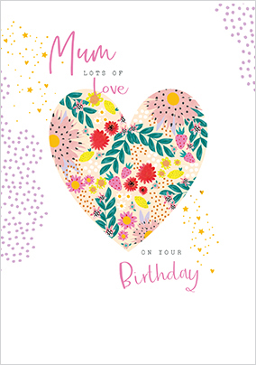 Floral Heart Mum Birthday Card