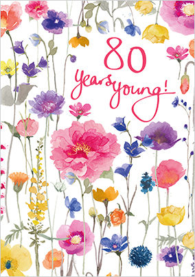 80 Years Young Floral Birthday Card