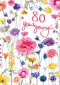 Tap to view 80 Years Young Floral Birthday Card