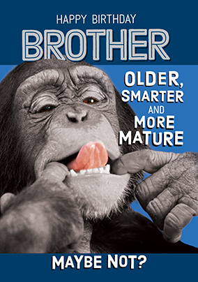 Older Smarter More Mature Brother Birthday Card